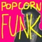 Popcorn Funk (Hot Shit! Remix) - Monstaz. lyrics