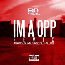 Ima Opp (Remix) [feat. Waka Flocka, King Samson, Killa Kellz, I.L Will, Co-Still & Leoski D] Bo Deal
