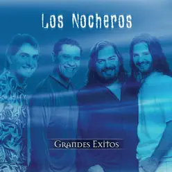 Grandes Éxitos: Los Nocheros - Los Nocheros