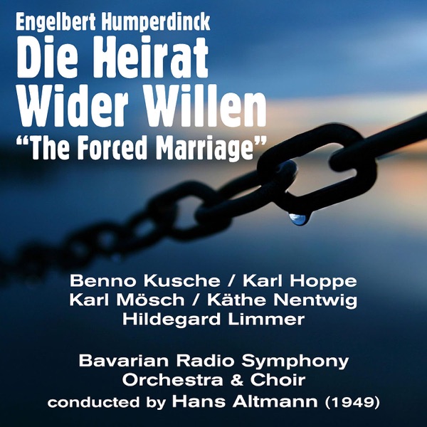 Engelbert Humperdinck: Die Heirat Wider Willen "The Forced Marriage" (1949)