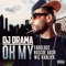 Oh My (feat. Fabolous, Wiz Khalifa & Roscoe Dash) - DJ Drama lyrics