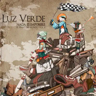 Nada Es Imposible, El Final del Mundo, Vol. 2 - Luz Verde Nada Es Imposible, El Final del Mundo, Vol. 2 - Luz Verde