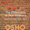 The Philosophy of Non-Violence - EP - Osho