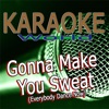 Gonna Make You Sweat (Everybody Dance Now) [Originally Performed By C+C Music Factory] [Karaoke Version] - Single