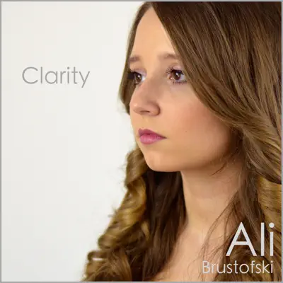 Clarity - Single - Ali Brustofski