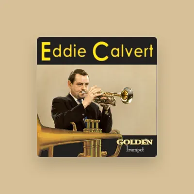 Listen to Eddie Calvert, watch music videos, read bio, see tour dates & more!