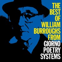 The Best of William Burroughs from Giorno Poetry Systems - William S. Burroughs