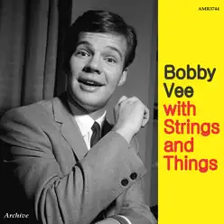 Bobby Vee with Strings and Things - Bobby Vee