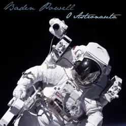 O Astronauta - Single - Baden Powell O Astronauta - Single - Baden Powell