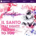 I'll Run To You feat Eighty