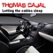 Letting the Cables Sleep (Club Mix) - Thomas Cajal lyrics