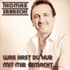 Was hast Du nur mit mir gemacht