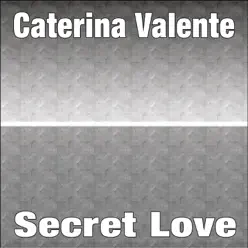 Secret Love - Caterina Valente Secret Love - Caterina Valente