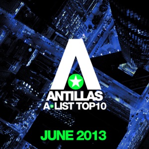 Antillas a-List Top 10 - June 2013 (Bonus Track Version)