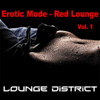Erotic Mode – Red Lounge, Vol. 1 - Lounge District
