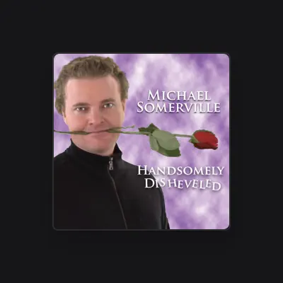 Listen to Michael Somerville, watch music videos, read bio, see tour dates & more!