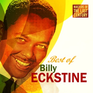 Masters of the Last Century: Best of Billy Eckstine