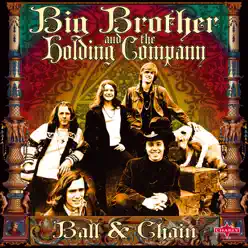 Ball & Chain (feat. Janis Joplin) [Live] - Big Brother and The Holding Company