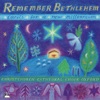 Remember Bethlehem - Carols for a New Millennium artwork