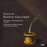 Sieur de Sainte-Colombe: Piezas para Viola da Gamba Sola & Piezas para Dos Violas da Gamba - Pere Ros & Itzíar Atutxa