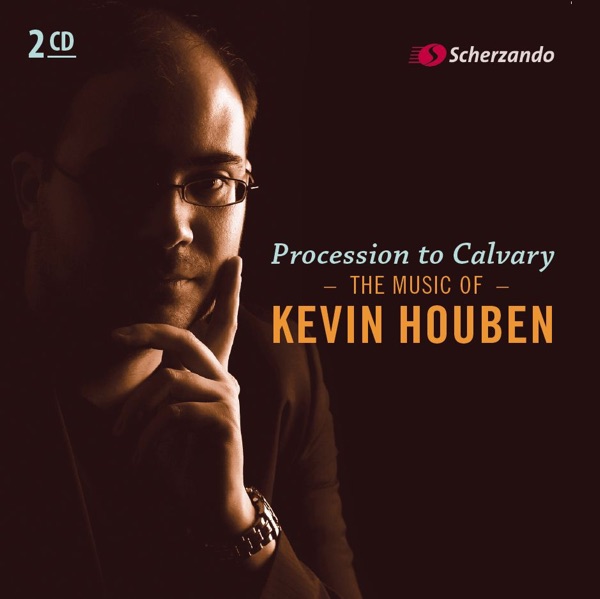 Procession to Calvary - the Music of Kevin Houben