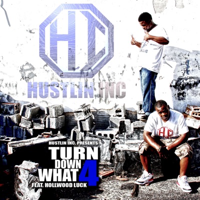 Turn Down 4 What (feat. Hollywood Luck) - Single