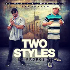 Two Styles Un Propósito - Juan Solo Two Styles Un Propósito - Juan Solo