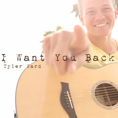 I Want You Back - Single - Tyler Ward