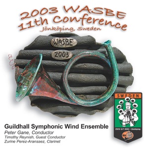 2003 WASBE Jönköping, Sweden: Guildhall Symphonic Wind Ensemble
