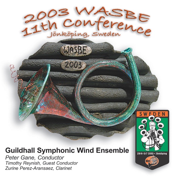 2003 WASBE Jönköping, Sweden: Guildhall Symphonic Wind Ensemble
