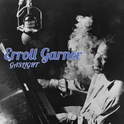 Gaslight - Single - Erroll Garner Gaslight - Single - Erroll Garner
