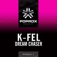 Dream Chaser - Single - K-Fel