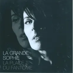 La Place Du Fantôme - La Grande Sophie