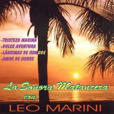 La Sonora Matancera Con Leo Marini (feat. Leo Marini) - La Sonora Matancera La Sonora Matancera Con Leo Marini (feat. Leo Marini) - La Sonora Matancera
