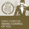 Taking Control of You - Greg Cerrone lyrics