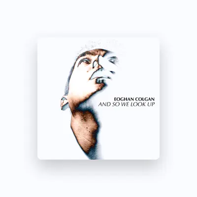 Listen to Eoghan Colgan, watch music videos, read bio, see tour dates & more!