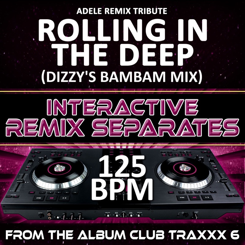 Rolling in the Deep (Adele Remix Tribute)(125 BPM Interactive Remix Separates)