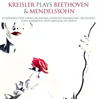 Kreisler Plays Beethoven &  Mendelssohn - London Philharmonic Orchestra