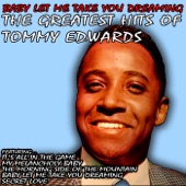 Baby Let Me Take You Dreaming - The Greatest Hits of Tommy Edwards