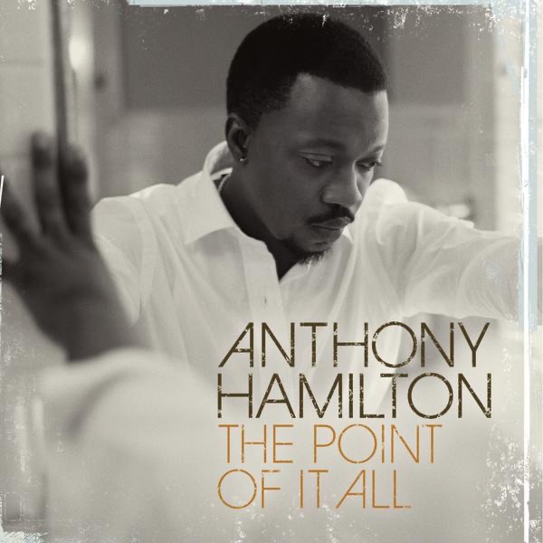 Anthony Hamilton The Point of It All Album Cover