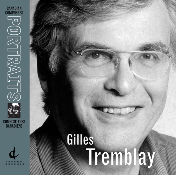 Gilles Tremblay: Phases et reseaux, Jeux de solstices, Oralleluiants, L'espace du coeur, Croissant (Canadian Composers Portraits)