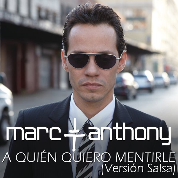 Marc Anthony - A Quién Quiero Mentirle (Salsa Version)