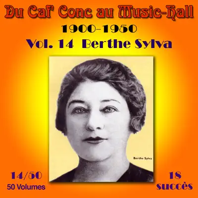 Du Caf' Conc au Music-Hall (1900-1950) en 50 volumes - Vol. 14/50 - Berthe Sylva Du Caf' Conc au Music-Hall (1900-1950) en 50 volumes - Vol. 14/50 - Berthe Sylva
