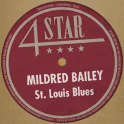 St. Louis Blues (4 Stars) - Mildred Bailey St. Louis Blues (4 Stars) - Mildred Bailey