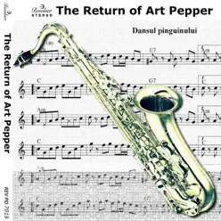 The Return of Art Pepper - Art Pepper The Return of Art Pepper - Art Pepper