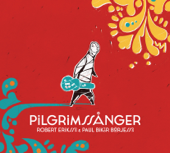 Pilgrimssånger - Robert Eriksson & Paul Biktor Börjesson