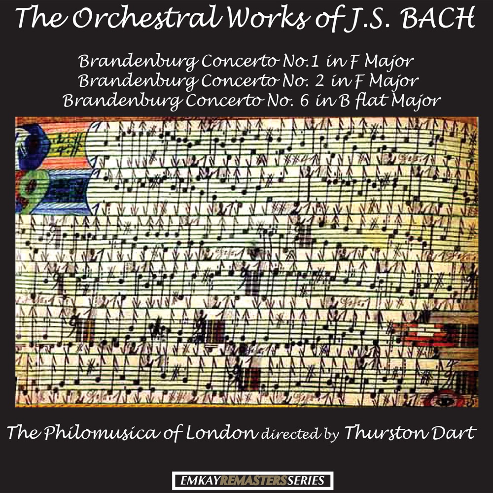 Обложка альбома «The Orchestral Works of J.S. Bach: Brandenburg Concerto no. 1 in F major - Brandenburg Concerto No. 2 in F major - Brandenburg Concerto No. 6  in B flat major (Remastered)» — Thurston Dart & Philomusica of London