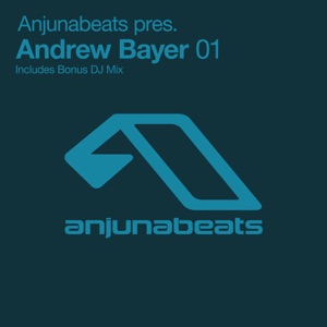 Anjunabeats Presents Andrew Bayer 01