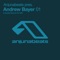 Anjunabeats Presents Andrew Bayer 01 - Various Artists lyrics