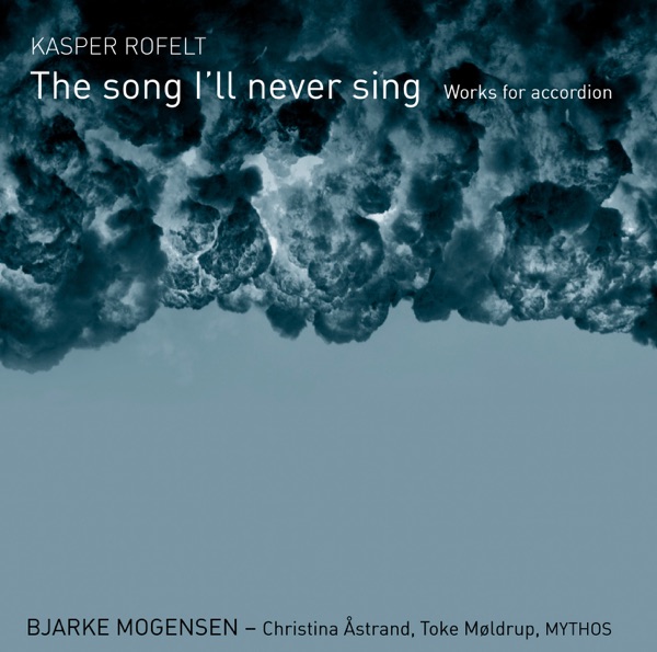 The Song I'll Never Sing: Works for Accordion